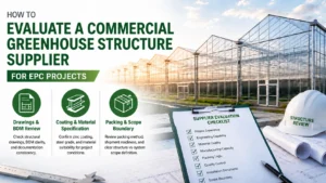 Commercial greenhouse structure supplier evaluation checklist for EPC projects